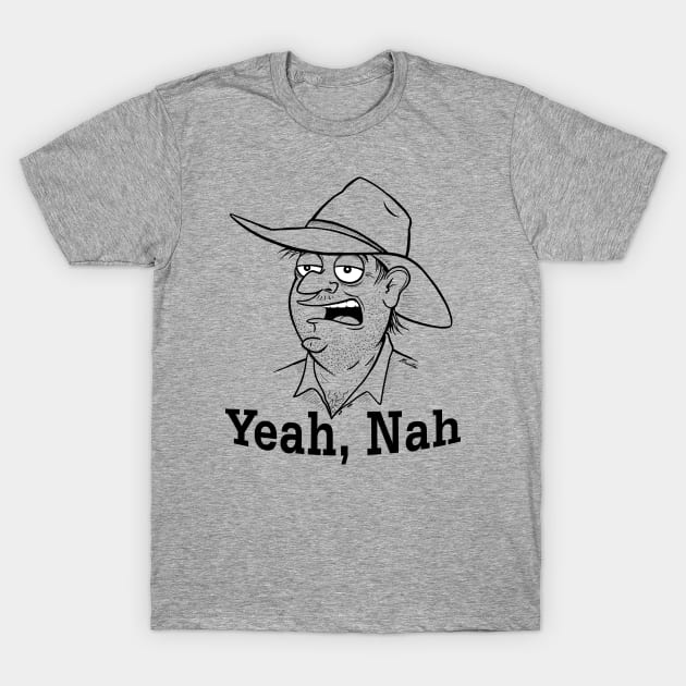 Yeah, Nah T-Shirt by JedDunstan